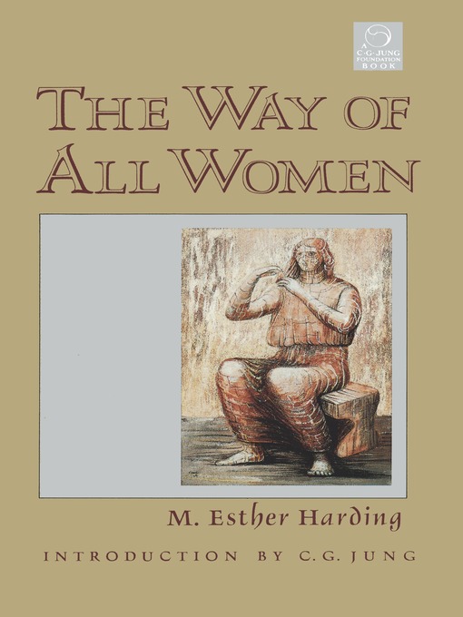 Title details for The Way of All Women by Esther Harding - Available